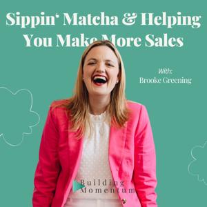 Sippin' Matcha & Helping You Make More Sales