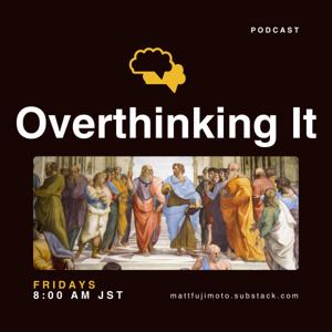 Overthinking It