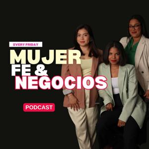 Mujer, Fe & Negocios Podcast