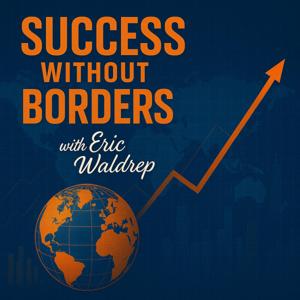 Success Without Borders with Eric Waldrep