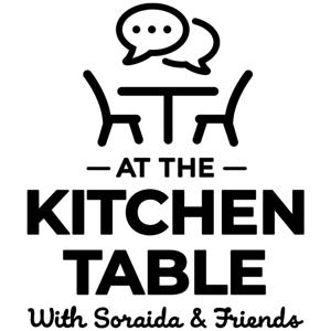 At the Kitchen Table with Soraida & Friends