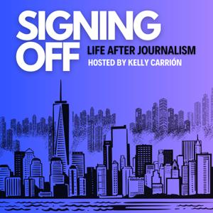 Signing Off: Life After Journalism