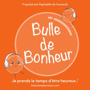 Bulle de Bonheur by Raphaelle de Foucauld