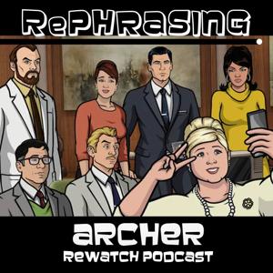 RePhrasing: An Archer ReWatch Podcast