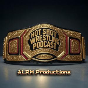 The HotShot Wrestling Podcast
