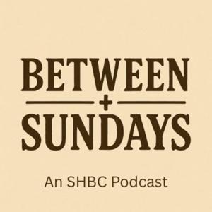 SHBC: Between Sundays