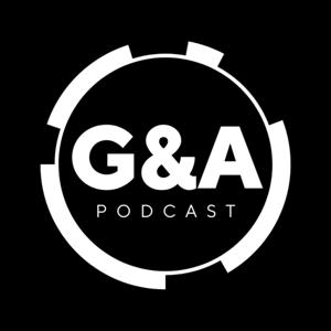 G and A Podcast