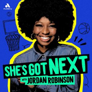 She’s Got Next with Jordan Robinson