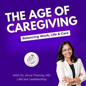 The Age of Caregiving: Balancing Work, Life & Care