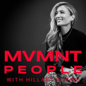 MVMNT PEOPLE Podcast by Hillary Kupish