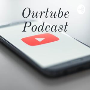 Ourtube Podcast