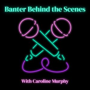 Banter Behind the Scenes