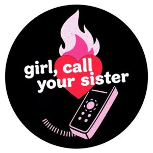 Girl, Call Your Sister