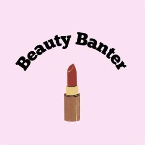 Beauty Banter
