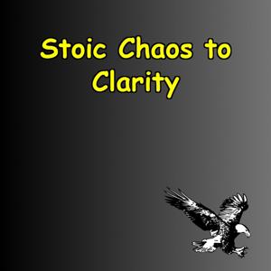 From Chaos to Clarity | Stoic Shifts for Mental Strength