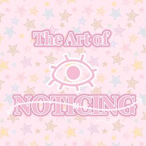 The Art of Noticing