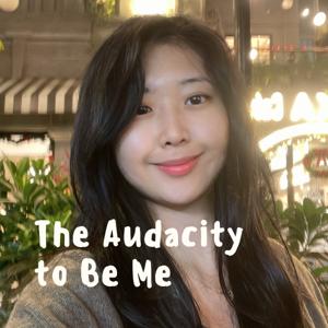 The Audacity to Be Me