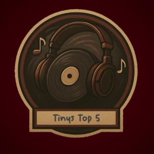 Tiny's Top 5