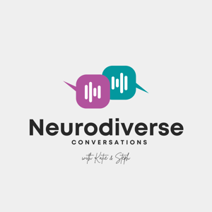 Neurodiverse Conversations with Katie and Steph