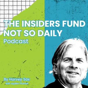 The Insiders Fund Not So Daily Podcast