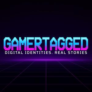 Gamertagged: Digital Identities. Real Stories.