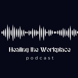 Healing the Workplace