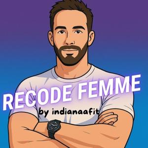 RECODE FEMME - by indianaafit