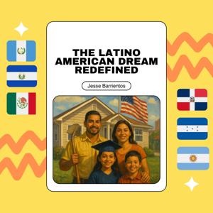 The Latino American Dream Redefined