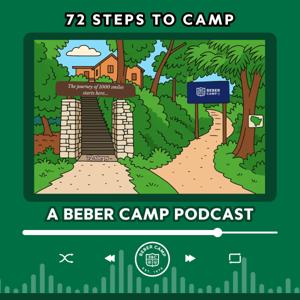 72 Steps to Camp - A Beber Camp Podcast