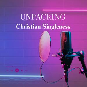 Unpacking Christian Singleness