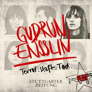 Gudrun Ensslin - Terror. Haft. Tod. by Stuttgarter Zeitung