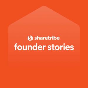 Sharetribe Founder Stories