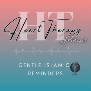 Heart Therapy Islamic Reminders
