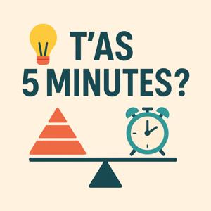 T’as 5 minutes ?