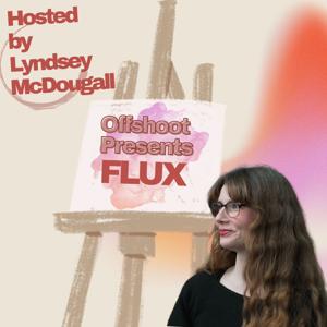 OffShoot TV presents FLUX