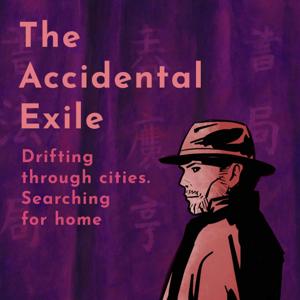 The Accidental Exile: Stories of Cities, Strangers, and Silence