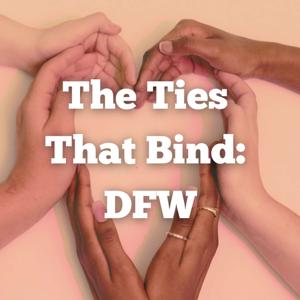 The Ties That Bind: DFW
