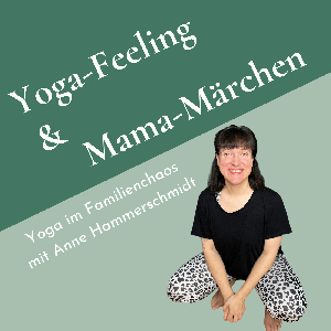 Yoga-Feeling & Mama-Märchen
