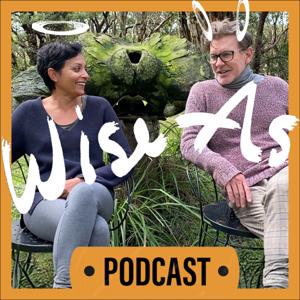 Wise As Podcast : Conversations about Life and Living in an Ever-Changing World