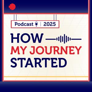 How My Journey Started podcast series