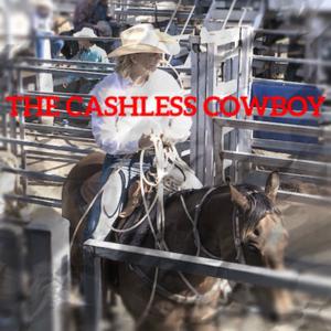 The Cashless Cowboy