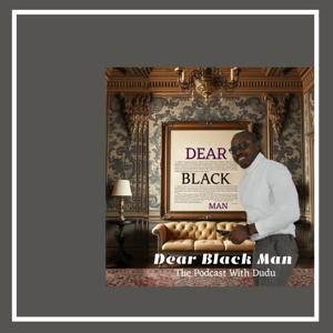 Dear Black Man with Dudu