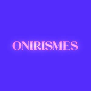 ONIRISMES