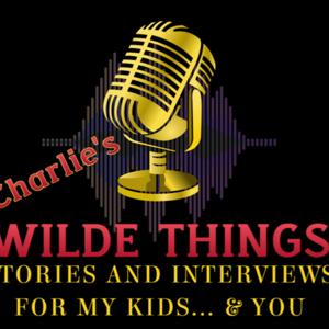 Wilde Things: Stories & Interviews For My Kids
