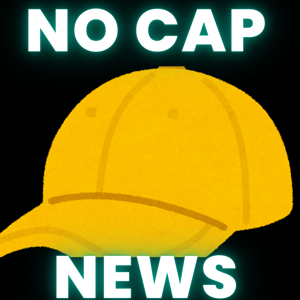 No Cap News