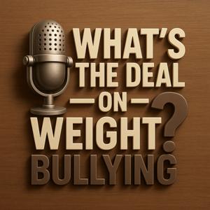 What's The Deal On Weight Bullying