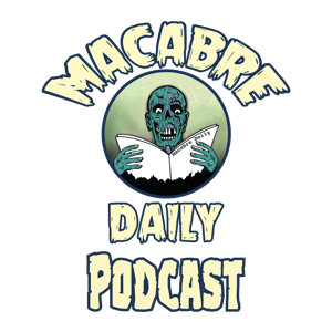 Macabre Daily Podcast!