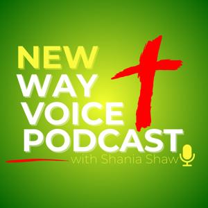 New Way Voice Podcast with Shania Shaw