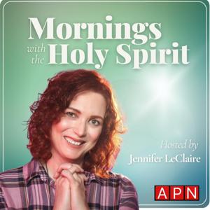 Mornings with the Holy Spirit by Awakening Podcast Network