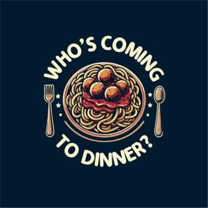 Who's Coming to Dinner